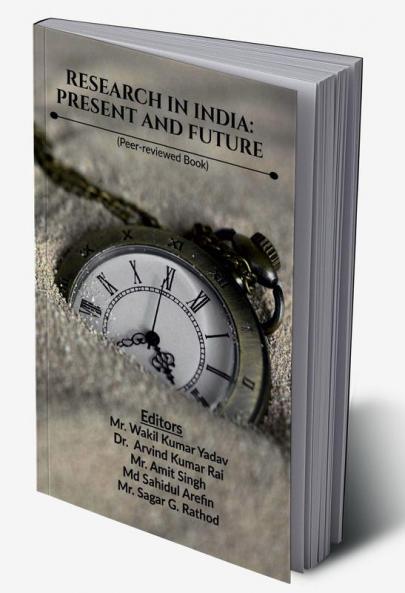 RESEARCH IN INDIA: PRESENT AND FUTURE