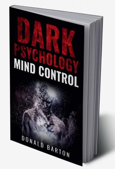 DARK PSYCHOLOGY MIND CONTROL : Avoiding Narcissists and Protecting Yourself Through Psychological Warfare Deception Empathy Neuro-Linguistic Programming (NLP) and Body Language (2022 Guide)