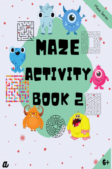 Maze Puzzles for All – Book 2 -  100 Mazes (6-8 years 8-10 years 10-12 years)