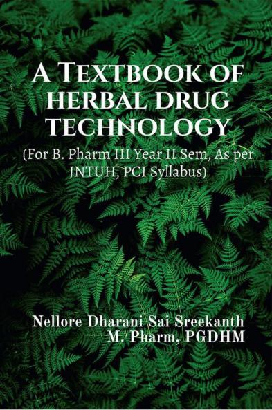 A Textbook on Herbal Drug Technology : For B. Pharm III Year II Semester As per JNTUH PCI syllabus