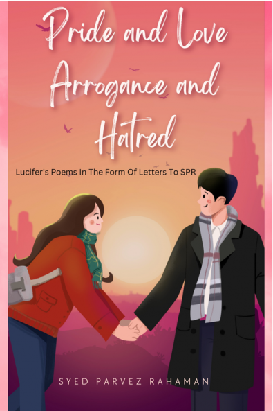 Pride and Love Arrogance and Hatred: Lucifer’s Poems In The Form Of Letters To SPR