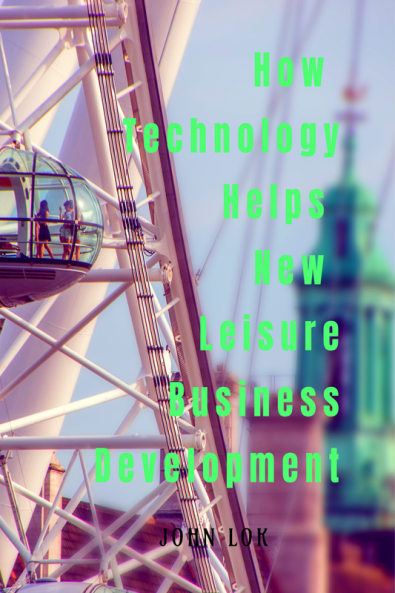 How Technology Helps New Leisure Business Development