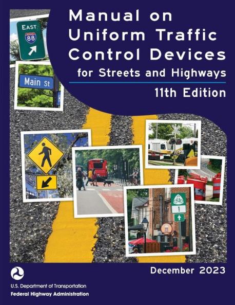 Manual on Uniform Traffic Control Devices for Streets and Highways 2023 11th edition