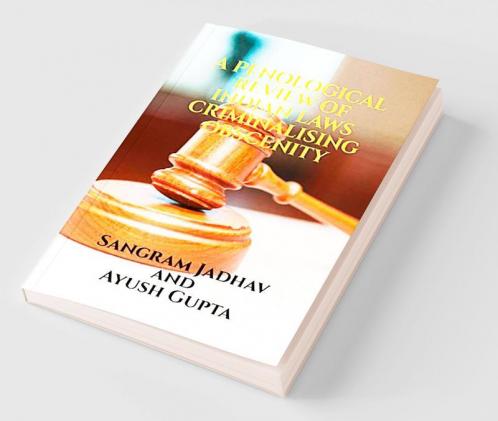 A PENOLOGICAL REVIEW OF INDIAN LAWS CRIMINALISING OBSCENITY