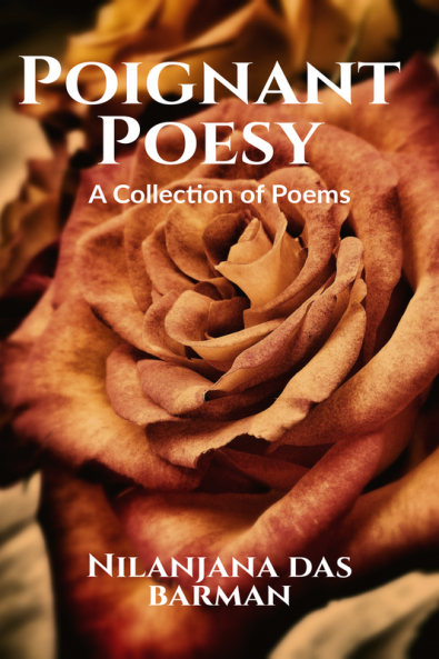 Poignant Poesy : A Collection of Poems