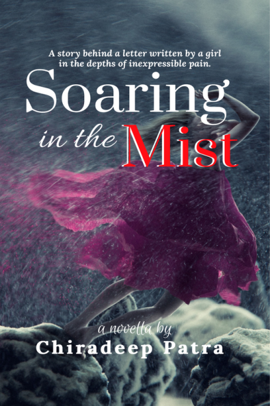 Soaring In The Mist : A story behind a letter written by a girl in the depth of inexpressible pain.