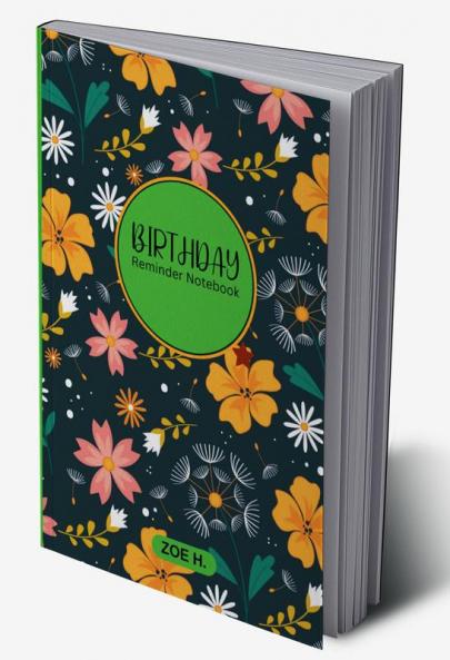 Birthday Reminder Notebook: Simple and Organized Pages to Record All the Important Events