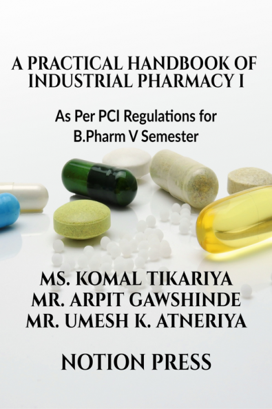 A Practical Handbook of Industrial Pharmacy I: As Per PCI Regulations