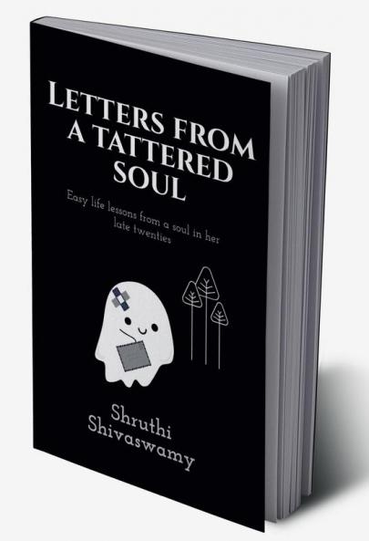 Letters from a tattered soul : Easy life lessons from a soul in her late twenties