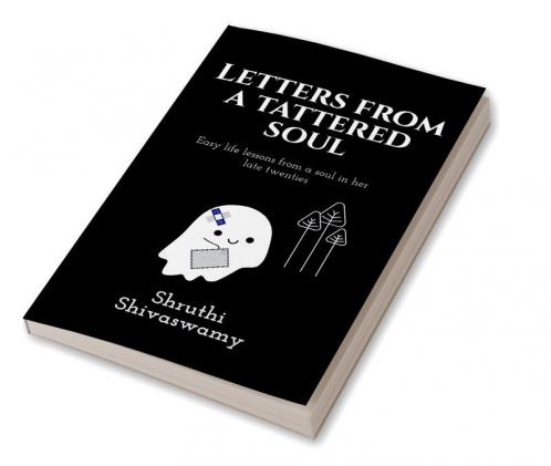 Letters from a tattered soul : Easy life lessons from a soul in her late twenties