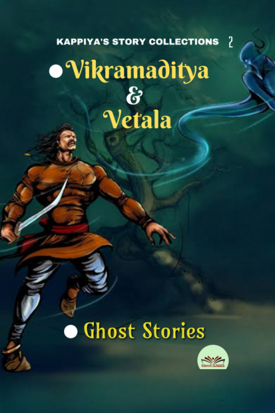 KAPPIYA'S STORY COLLECTIONS -2: Vikramadhithya and Vetala