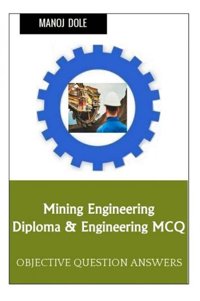Mining Engineering Diploma &amp; Engineering MCQ