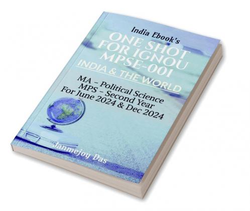 ONE SHOT FOR IGNOU MPSE-001: INDIA AND THE WORLD