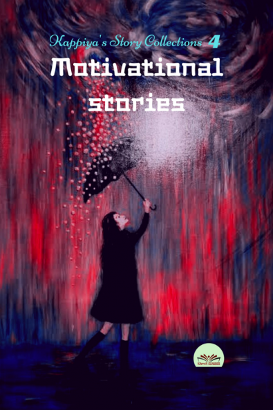 KAPPIYA'S STORY COLLECTIONS 4: Motivational Stories