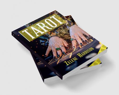 TAROT : Beginner's Guide to the Ageless Wisdom for Self-Improvement and Master the Art of Tarot Card Reading Including the Meanings of the Ancient Cards and Divination (2022 for Newbies)