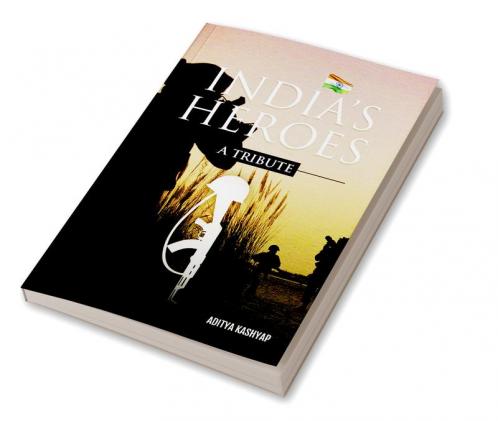 India's Heroes : A Tribute