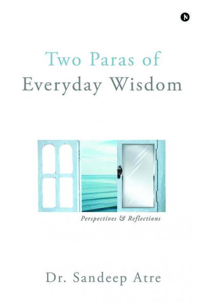 Two Paras of Everyday Wisdom: Perspectives & Reflections