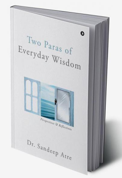 Two Paras of Everyday Wisdom: Perspectives & Reflections