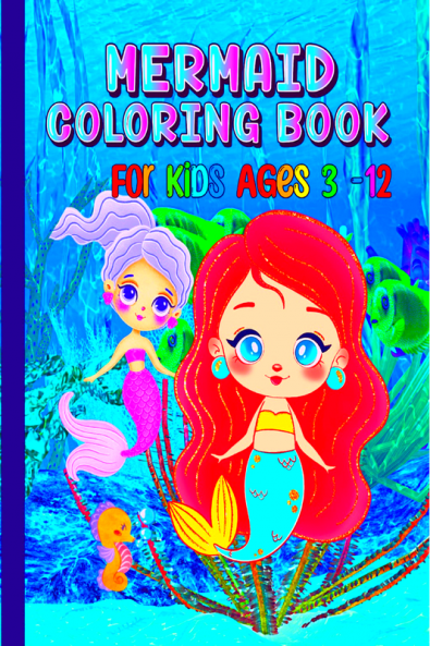 Mermaid Coloring Book for Kids Ages 3-12 : Amazing And Easy Mermaid Coloring & Activity Book For Kids