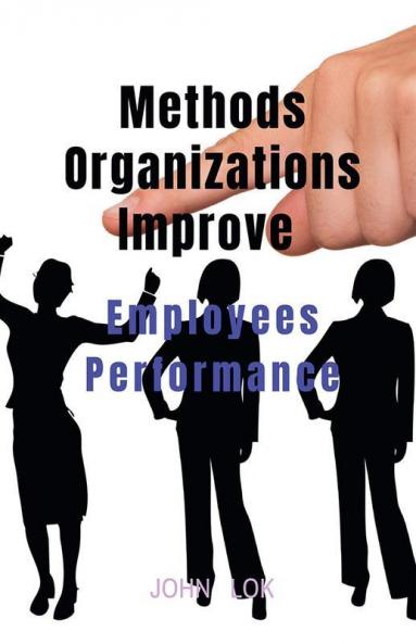 Methods Organizations Improve : Employees Performance