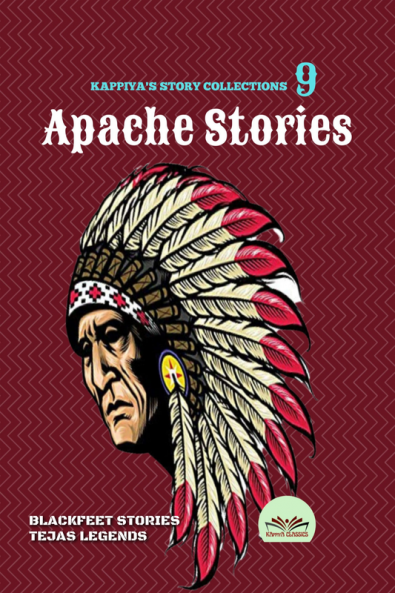 KAPPIYA'S STORY COLLECTIONS - 9: Apache Tales