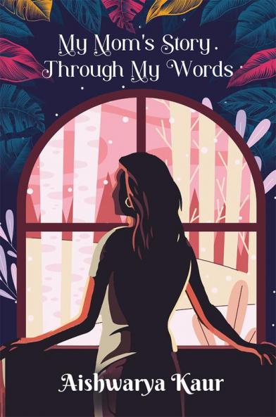 My Mom's Story Through My Words