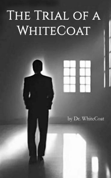 The Trial of a WhiteCoat