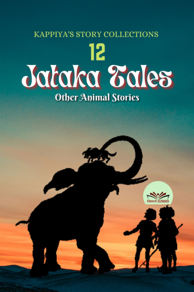 KAPPIYA'S STORY COLLECTIONS 12: Jataka Tales
