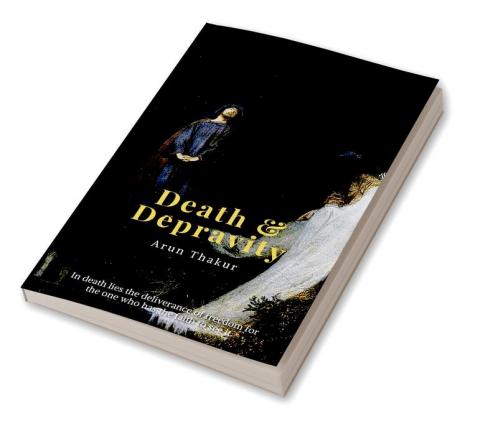 Death &amp; Depravity