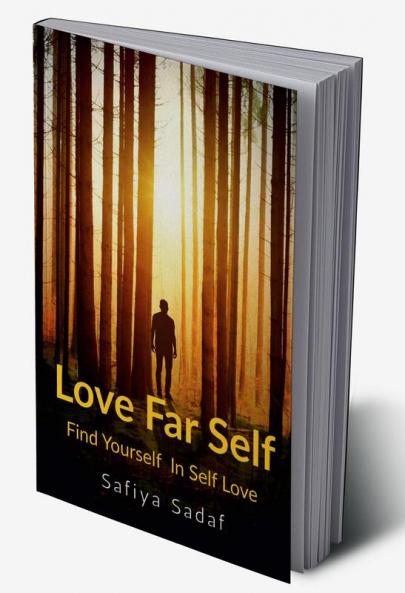 Love Far Self : Find yourself in your self love