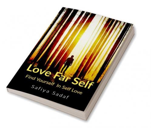 Love Far Self : Find yourself in your self love