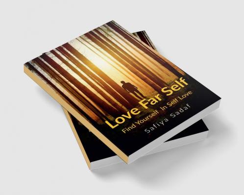 Love Far Self : Find yourself in your self love