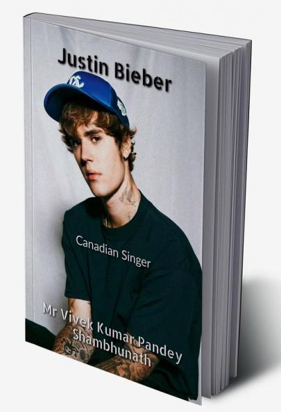 Justin Bieber : Canadian Singer