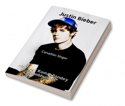 Justin Bieber : Canadian Singer