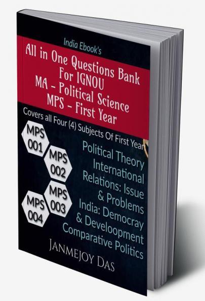 All in One Questions Bank for IGNOU MA Political Science 1st Year: Covers Important Question Answer of MPS-001 MPS-002 MPS-003 & MPS-004