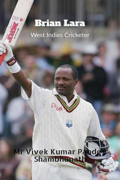 Brian Lara : West Indies Cricketer