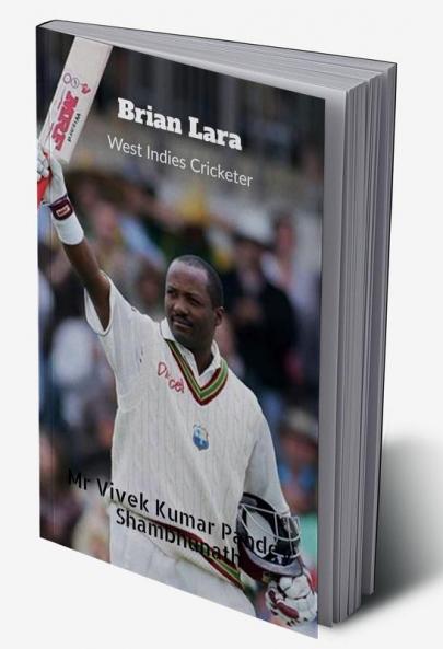 Brian Lara : West Indies Cricketer
