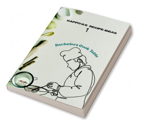 KAPPIYA'S RECIPE IDEAS- 1: Bachelors Cook Table