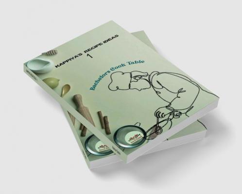 KAPPIYA'S RECIPE IDEAS- 1: Bachelors Cook Table