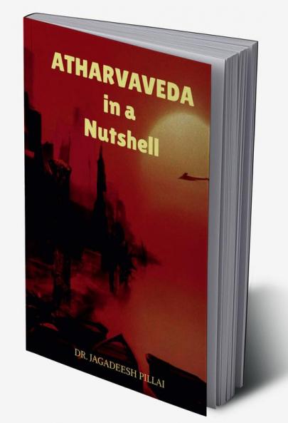 Atharvaveda in a Nutshell