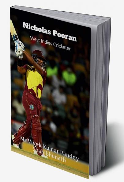 Nicholas Pooran : West Indies Cricketer