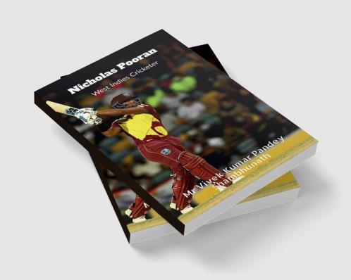 Nicholas Pooran : West Indies Cricketer