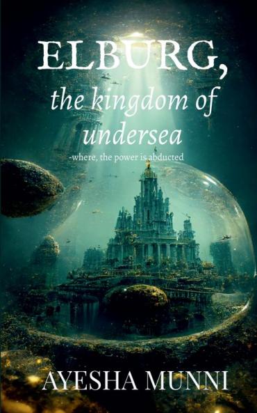 ELBURG the kingdom of undersea : Where power is abducted