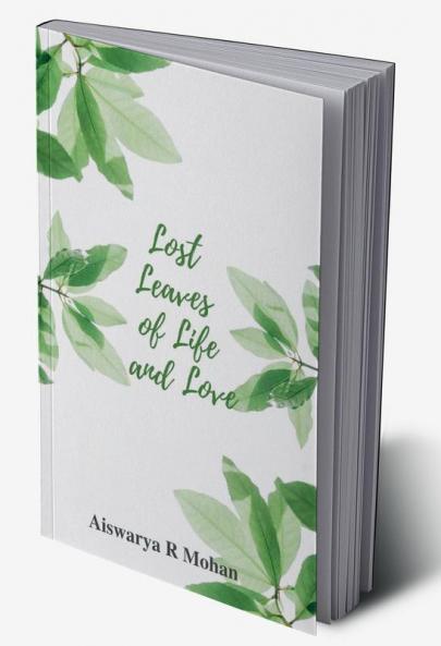 Lost Leaves of Life and Love