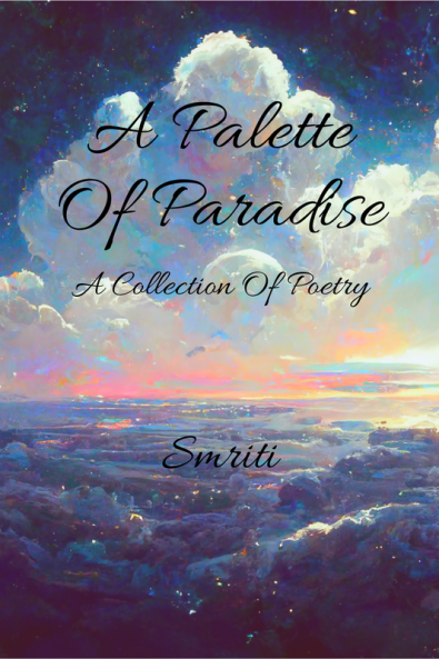 A Palette Of Paradise : A Collection Of Poetry
