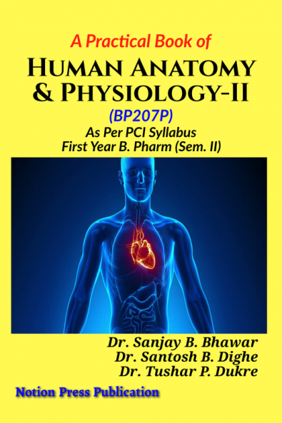 A Practical Book of Human Anatomy & Physiology-II : As per PCI Syllabus First Year B. Pharm (Sem-II)