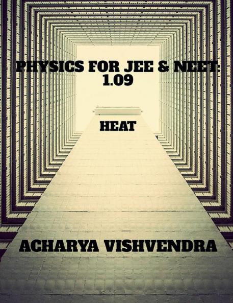 PHYSICS FOR JEE &amp; NEET-1.09 : HEAT
