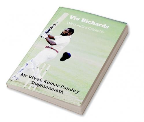 Viv Richards : West Indies Cricketer