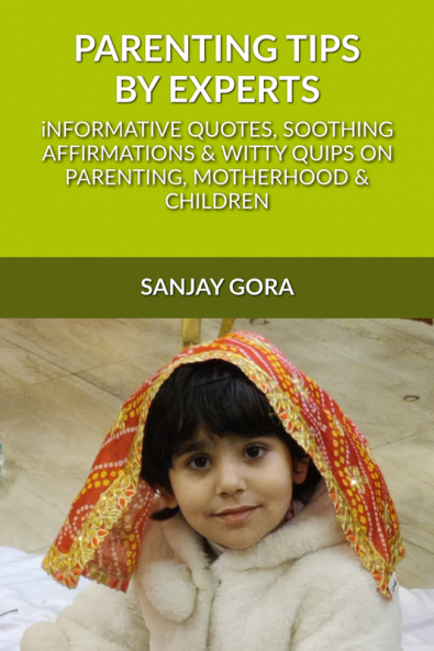 Parenting Tips by Experts : Informative quotes soothing affirmations & witty quips on parenting motherhood and children