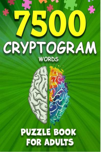 Cryptograms Puzzle Books for Adults : 7500 Large Print Cryptogram Puzzles Words to Improve Memory and Keep your Brain Young (Puzzle Activity Books for Adults)